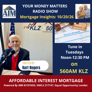 Your Money Matters Mortgage Insights 10/20/26 - Kurt Rogers, Affordable Interest Mortgage